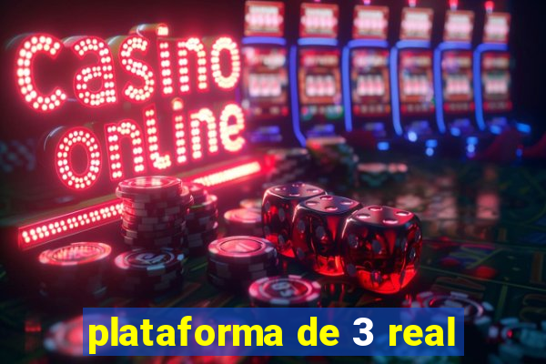 plataforma de 3 real